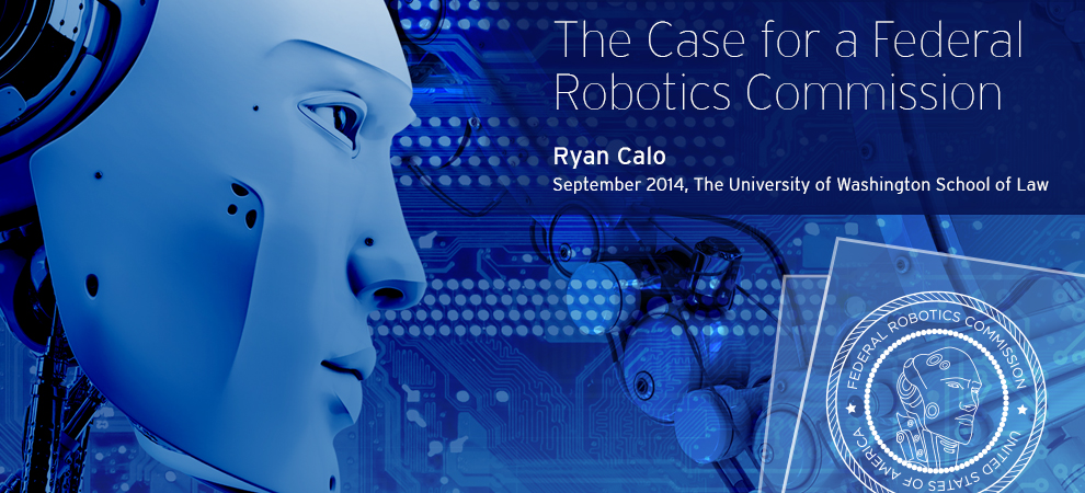 The Case for a Federal Robotics Commission