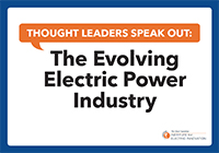 Thought Leaders Speak Out: The Evolving Electric Power Industry