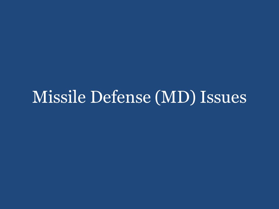 Missile Defense (MD) Issues