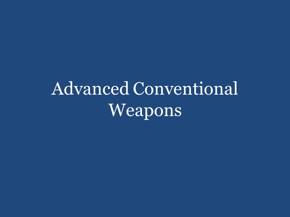 Advanced Conventional Weapons
