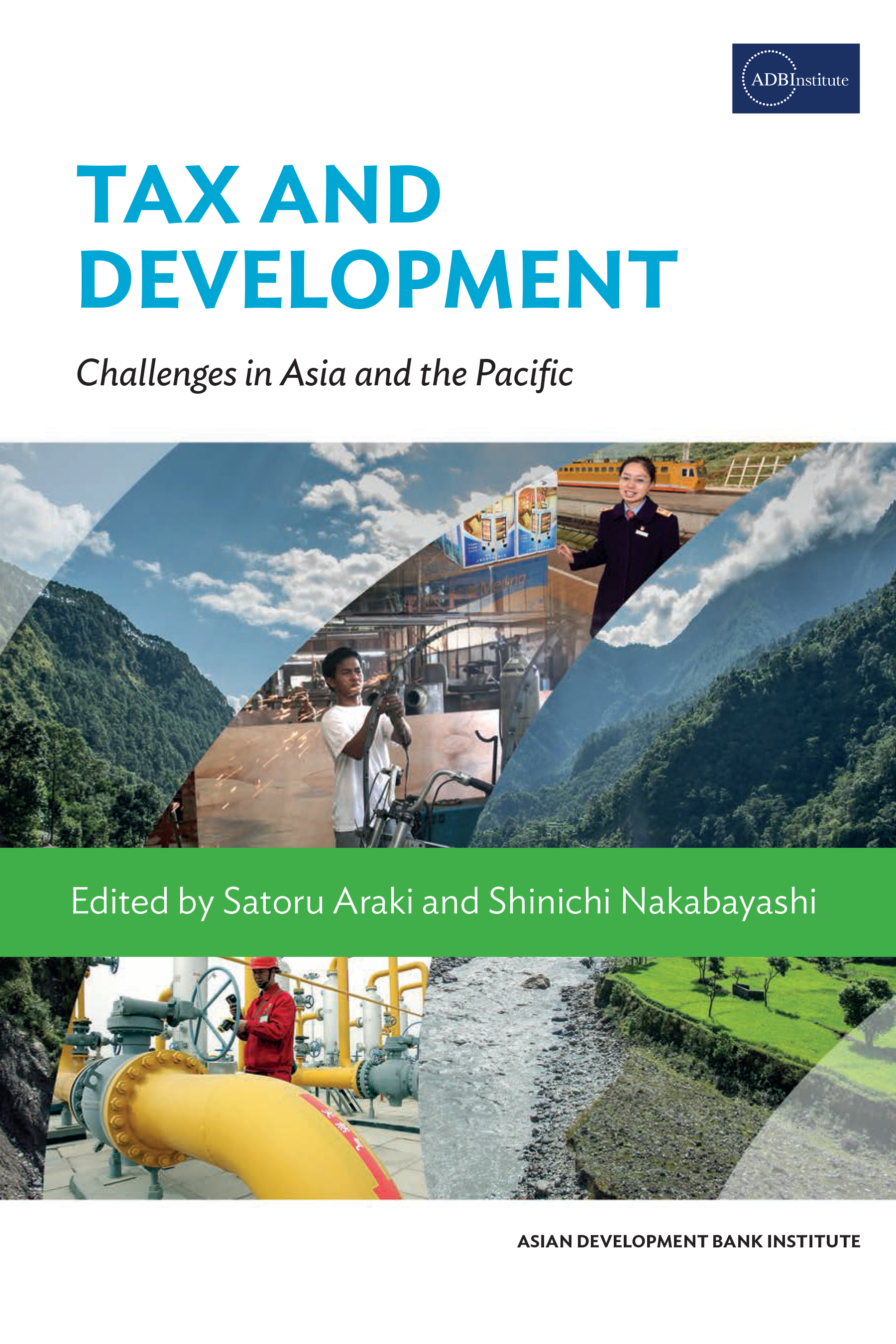 Cover:Tax and Development: Challenges in Asia and the Pacific provides regional views of tax and development issues in Asia and the Pacific, presents theoretical analyses of country policies, and shares practical experiences of tax systems of selected countries.