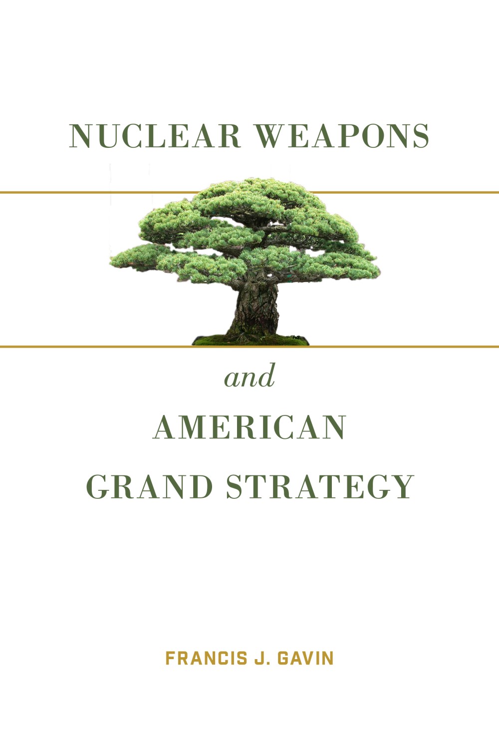 Cvr: Nuclear Weapons and American Grand Strategy