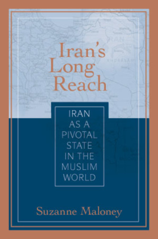 Iran's Long Reach Iran as a Pivotal State in the Muslim World