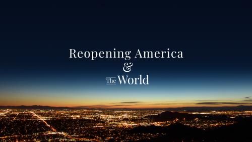 Reopening America and the World