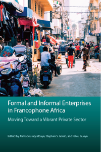 Book cover for Formal and Informal Enterprises in Francophone Africa: Moving Toward a Vibrant Private Sector