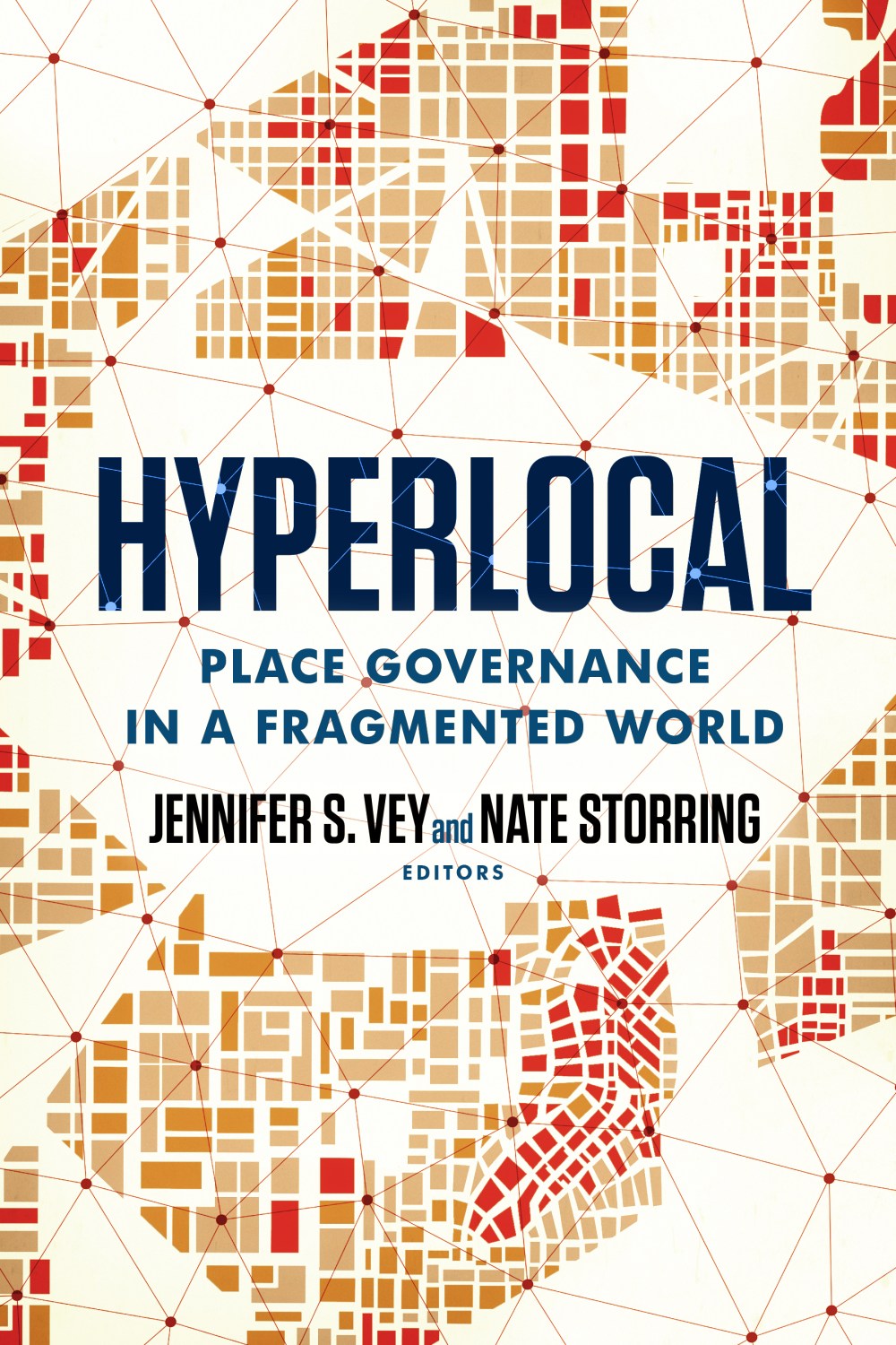Hyperlocal: Place Governance In a Fragmented World